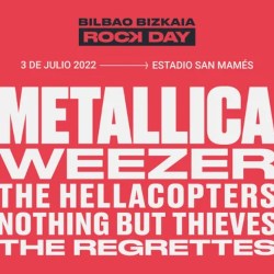 Metallica, Weezer y Hellacopters, conciertos del Bilbao Bizkaia Rock Day