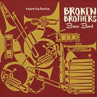 Broken Brothers Brass Band , disco Txertaketa