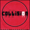 Collision, disco First Impression