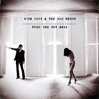 Nick Cave and the Bad Seeds, disco Push the Sky Away. Comentario disco