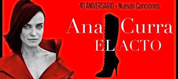 Ana Curra, conciertos en Madrid y Barcelona por los 40 años de El Acto
