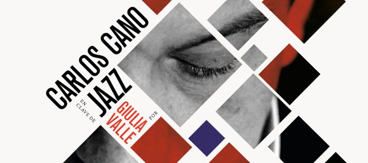 Carlos Cano, disco en clave de jazz, por Giulia Valle, y libro por Omar Jurado
