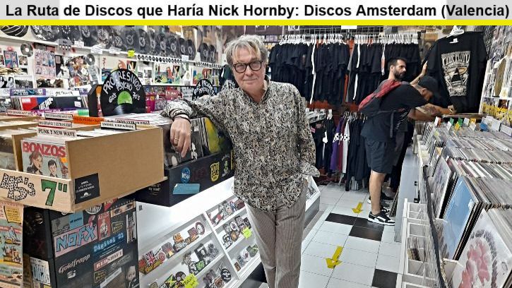 Discos Amsterdam, en Valencia, protagoniza la sección La Ruta de Discos que Haría Nick Hornby