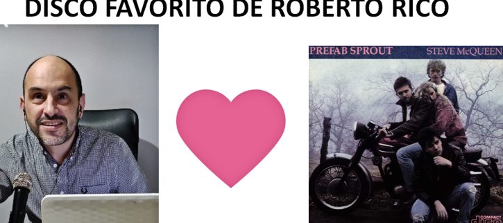 Disco favorito de Roberto Rico: Prefab Sprout y su Steve McQueen 